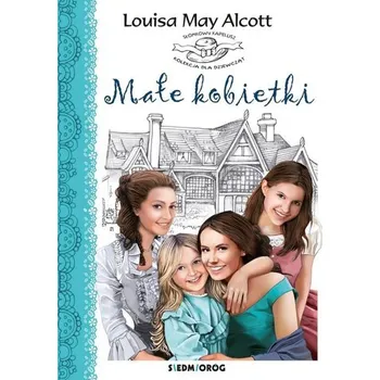 Małe kobietki - Louisa May Alcott [PL] (2022, Brožovaná, Siedmioróg)
