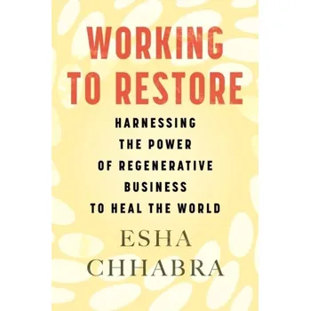 Working to Restore - Chhabra, Esha