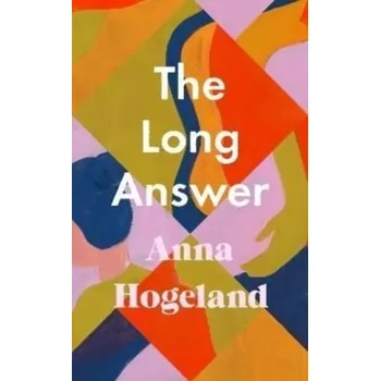 The Long Answer - Hogeland, Anna
