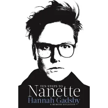 Literární biografie Ten Steps to Nanette - Gadsby, Hannah [EN] (2022, Měkká, Atlantic Books)