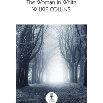 Beletrie pro dospělé The Woman in White - Collins Wilkie [EN] (2022, Brožovaná, HarperCollins Publishers)