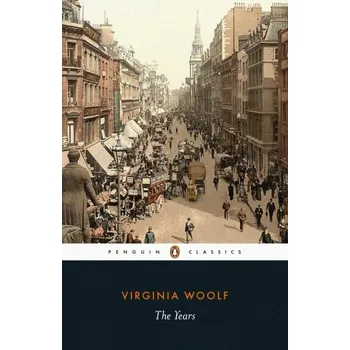 Beletrie pro dospělé The Years - Virginia Woolf [EN] (2019, Brožovaná, Penguin Books Ltd)