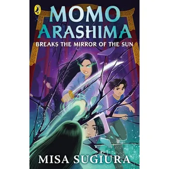 Momo Arashima Breaks the Mirror of the Sun - Sugiura, Misa [EN] (2024, Brožovaná, Penguin Books Ltd (UK))
