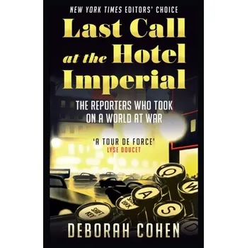 Populárně naučná literatura pro dospělé Last Call at the Hotel Imperial - Deborah Cohen [EN] (2023, Brožovaná, HarperCollins Publishers)