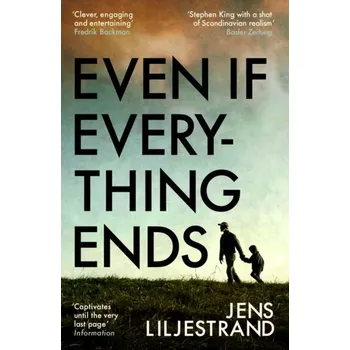 Cestování Even If Everything Ends - Liljestrand, Jens [EN] (2024, Brožovaná / brožovaná, Orion Publishing Co)