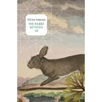 Literární biografie The Rabbit Between Us - Menza, Victor [EN] (2023, Brožovaná / brožovaná, Seagull Books London Ltd)