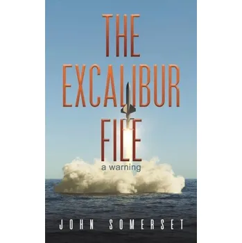 The Excalibur File - Somerset, John Gough Calthorpe