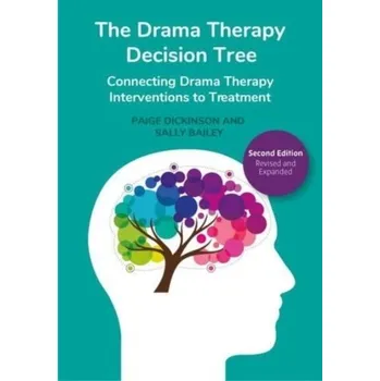 The Drama Therapy Decision Tree, 2nd Edition [EN] (2024, Brožovaná, Intellect Books)