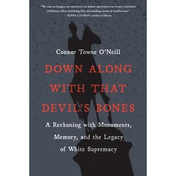 Cestování Down Along with That Devil's Bones - O'Neill, Connor Towne