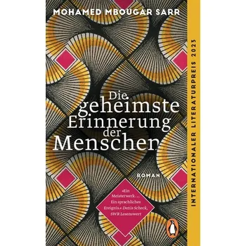 Die geheimste Erinnerung der Menschen - Sarr, Mohamed Mbougar