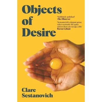 Cestování Objects of Desire - Sestanovich, Clare [EN] (2022, Brožovaná / brožovaná, Pan Macmillan)