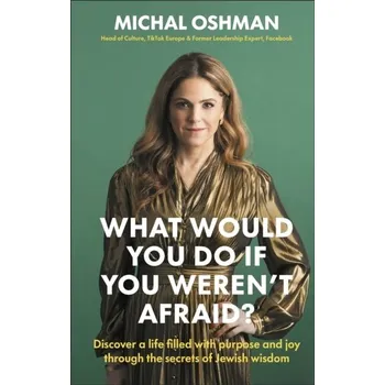 What Would You Do If You Weren't Afraid? - Oshman, Michal