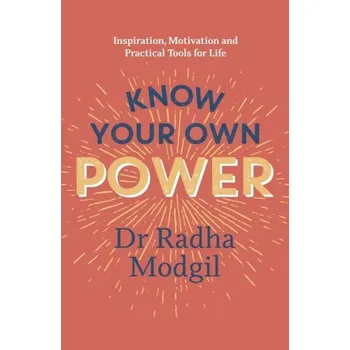 Know Your Own Power - Modgil, Dr Radha