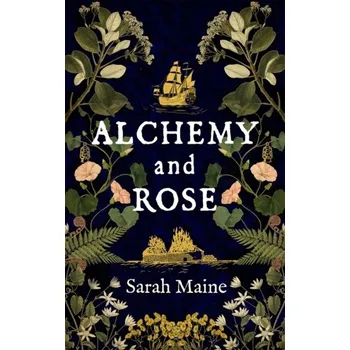Alchemy and Rose - Maine, Sarah [EN] (2021, Měkká, Hodder & Stoughton)