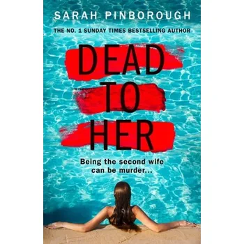 Beletrie pro dospělé Dead to Her - Pinborough, Sarah
