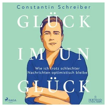 Osobní rozvoj Glück im Unglück - Schreiber, Constantin