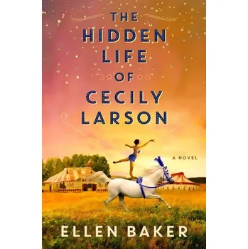 Beletrie pro dospělé The Hidden Life of Cecily Larson - Baker, Ellen [EN] (2024, Brožovaná, Harper Collins Publ. USA)
