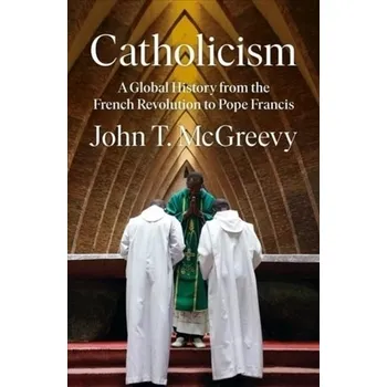 Catholicism - McGreevy, John T.