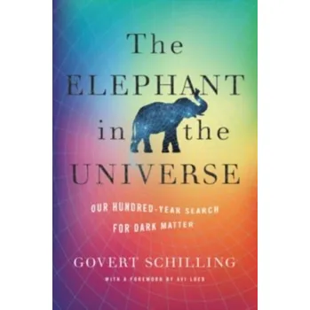 The Elephant in the Universe - Schilling, Govert