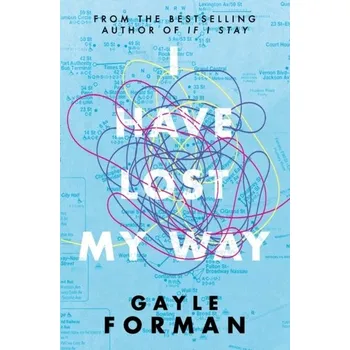 I have Lost My Way - Gayle Forman [EN] (2018, Brožovaná / brožovaná, Simon & Schuster Ltd)