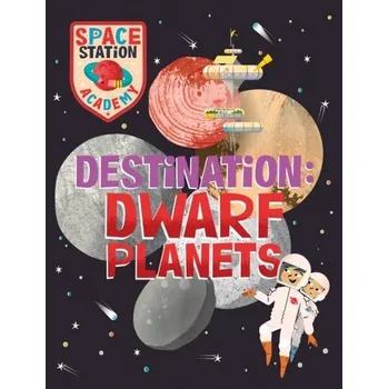 Cizojazyčná kniha Space Station Academy: Destination Dwarf Planets - Spray, Sally