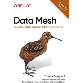 Technika Data Mesh - Dehghani, Zhamak [DE] (2023, Brožovaná, Dpunkt.Verlag GmbH)