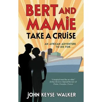 Cestování Bert and Mamie Take a Cruise - Keyse-Walker, John [EN] (2023, Taschenbuch, Canongate Books)
