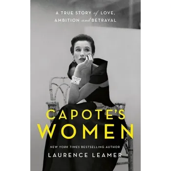 Literární biografie Capote's Women - Leamer, Laurence [EN] (2023, Firma, Hodder & Stoughton)