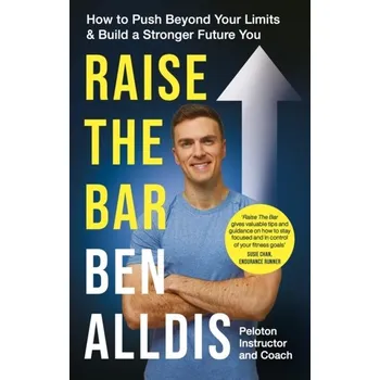 Literární biografie Raise The Bar - Alldis, Ben [EN] (2024, Brožovaná, Octopus Publishing Group)