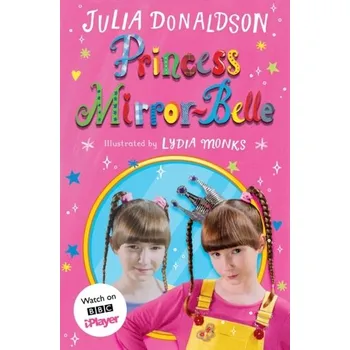 Princess Mirror-Belle - Julia Donaldson [EN] (2021, Soft, Pan Macmillan)