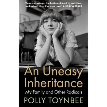 Cestování An Uneasy Inheritance - Toynbee, Polly [EN] (2024, Brožovaná, Atlantic Books)