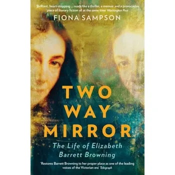 Literární biografie Two-Way Mirror - Sampson, Fiona [EN] (2022, Měkká, Profile Books Ltd)