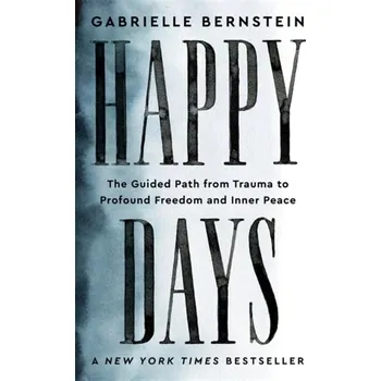 Happy Days - Gabrielle Bernstein [EN] (2024, Brožovaná, Hay House UK Ltd)