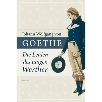 Die Leiden des jungen Werther - Johann Wolfgang von Goethe [DE] (2024, Firma, Anaconda Verlag)