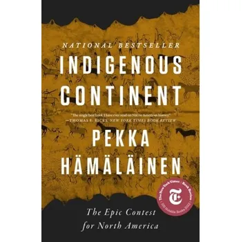 Cestování Indigenous Continent - Rosenberg, Norman; Johnson, Paul; McPherson, James; Fahs, Alice; Hamalainen, Pekka; Brunsman, Denver; Rosenberg, Emily S [EN] (2023, Brožovaná, WW Norton & Co)