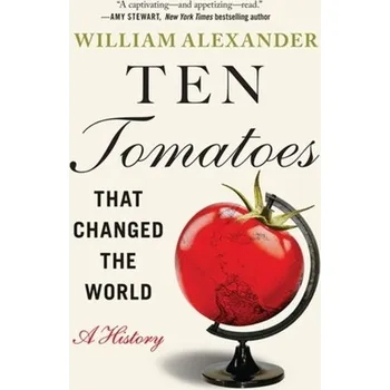Ten Tomatoes that Changed the World - Jenks, William Alexander [EN] (2023, Brožovaná / brožovaná, Little, Brown & Company)
