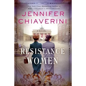 Populárně naučná literatura pro dospělé Resistance Women - Chiaverini, Jennifer [EN] (2019, Brožovaná, HarperCollins Publishers)