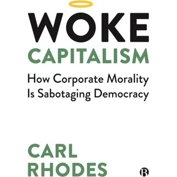 Cestování Woke Capitalism - Rhodes, Carl [EN] (2022, Brožovaná, Bristol University Press)
