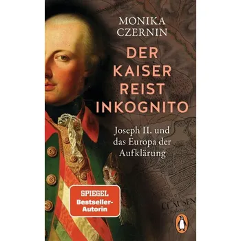 Der Kaiser reist inkognito - Monika Czernin