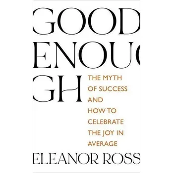 Osobní rozvoj Good Enough - Ross, Eleanor [EN] (2021, Měkká, Hodder And Stoughton Ltd.)