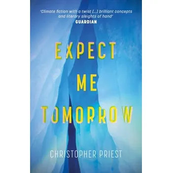 Expect Me Tomorrow - Christopher Priest [EN] (2023, Brožovaná, Orion Publishing Co)