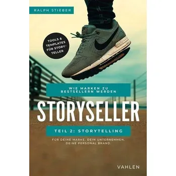 Storyseller: Wie Marken zu Bestsellern werden - Stieber, Ralph [DE] (2023, Brožovaná, Vahlen Franz GmbH)