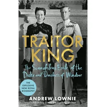 Cestování TRAITOR KING - Lownie, Andrew [EN] (2021, Firma, Bonnier Books Ltd)