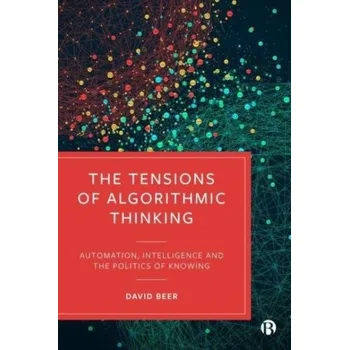 The Tensions of Algorithmic Thinking - Löw Beer, David [EN] (2024, Brožovaná, Bristol University Press)