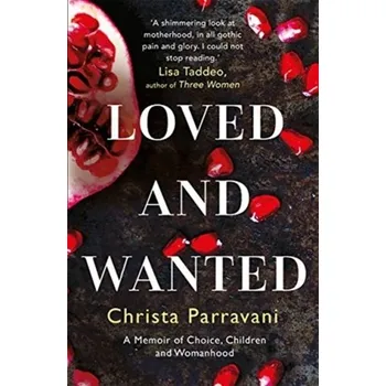 Literární biografie Loved and Wanted - Parravani, Christa [EN] (2020, Firma, Manilla)