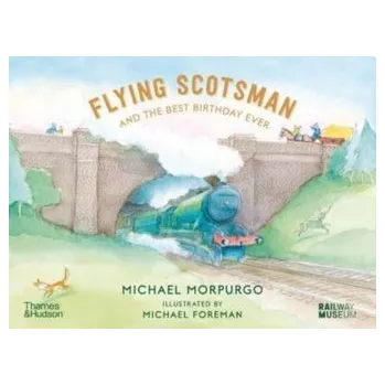 Flying Scotsman and the Best Birthday Ever - Michael Morpurgo [EN] (2023, Brožovaná, Thames & Hudson Ltd)