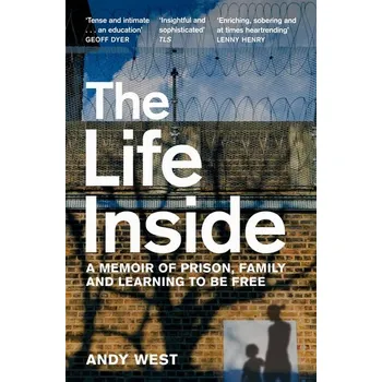 The Life Inside - Pole, Andy; West, Mike; Harrison, Jeff [EN] (2023, Brožovaná, Pan Macmillan)