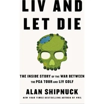 LIV and Let Die - Shipnuck, Alan [EN] (2023, Brožovaná, Simon & Schuster Ltd)