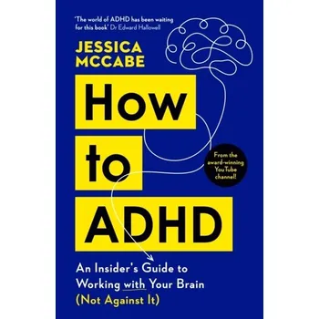 How to ADHD - McCabe, Jessica [EN] (2024, Brožovaná, Profile Books Ltd)