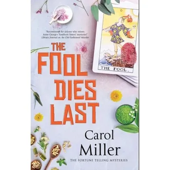 Cestování The Fool Dies Last - Miller, Carol [EN] (2022, Firma, Canongate Books Ltd)